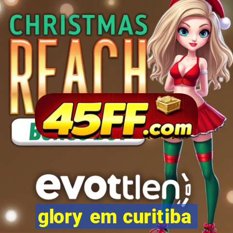 glory em curitiba